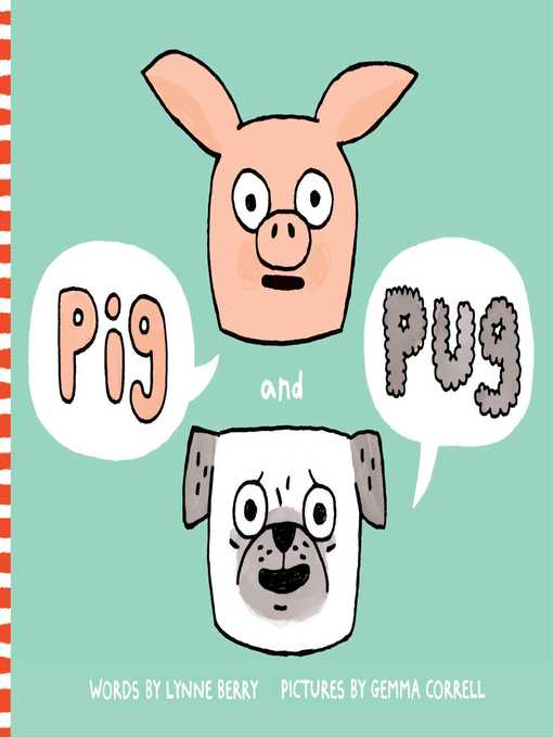 Title details for Pig and Pug by Lynne Berry - Wait list